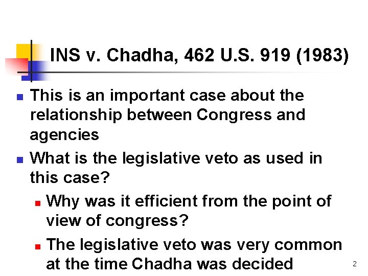 INS v. Chadha, 462 U. S. 919 (1983) n n This is an important INS v. Chadha, 462 U. S. 919 (1983) n n This is an important