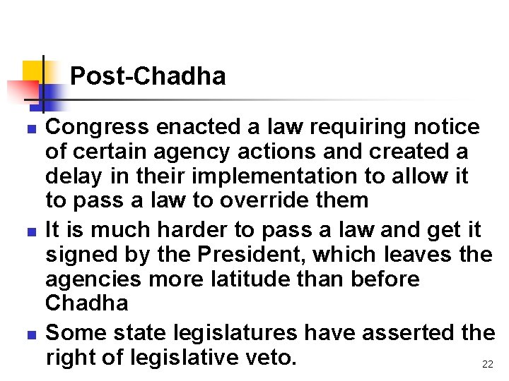Post-Chadha n n n Congress enacted a law requiring notice of certain agency actions Post-Chadha n n n Congress enacted a law requiring notice of certain agency actions