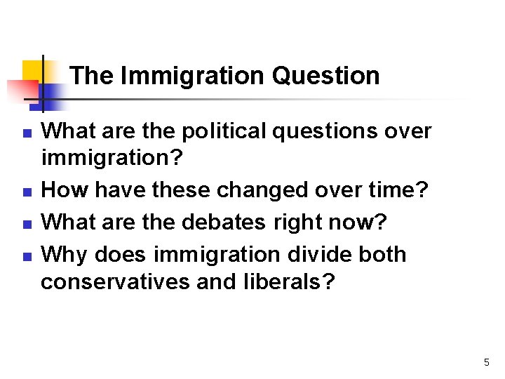 The Immigration Question n n What are the political questions over immigration? How have The Immigration Question n n What are the political questions over immigration? How have