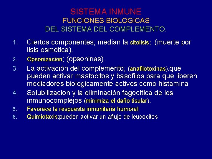 SISTEMA INMUNE FUNCIONES BIOLOGICAS DEL SISTEMA DEL COMPLEMENTO. 1. 2. 3. 4. 5. 6.