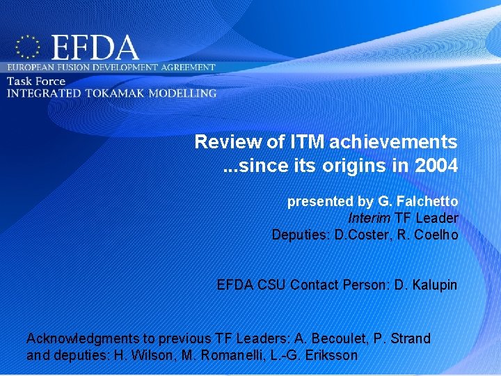 Review of ITM achievements. . . since its origins in 2004 presented by G.