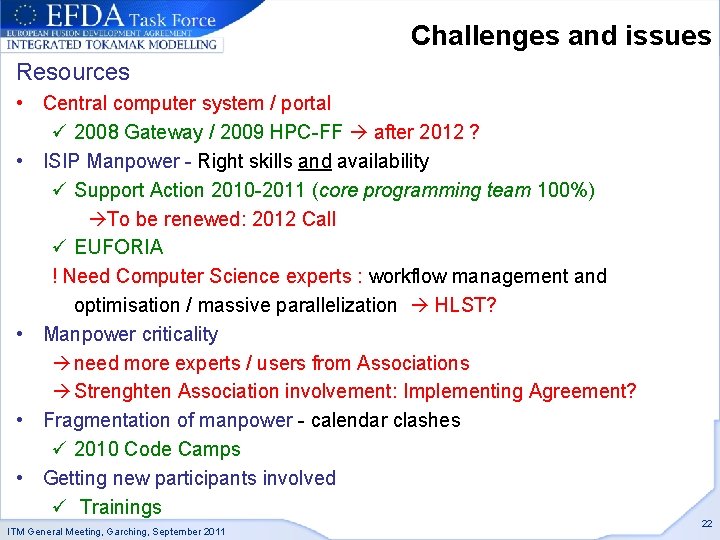 Challenges and issues Resources • Central computer system / portal ü 2008 Gateway /