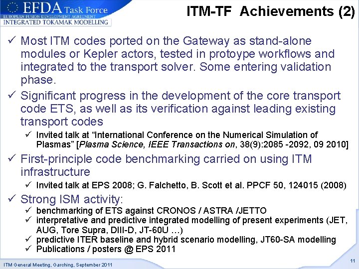 ITM-TF Achievements (2) ü Most ITM codes ported on the Gateway as stand-alone modules