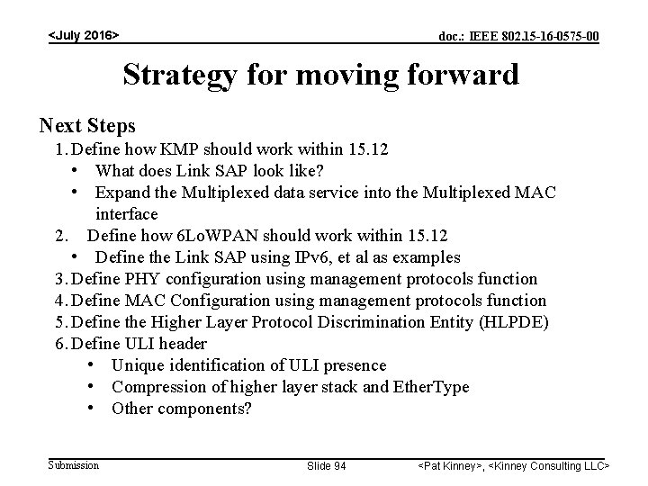<July 2016> doc. : IEEE 802. 15 -16 -0575 -00 Strategy for moving forward <July 2016> doc. : IEEE 802. 15 -16 -0575 -00 Strategy for moving forward