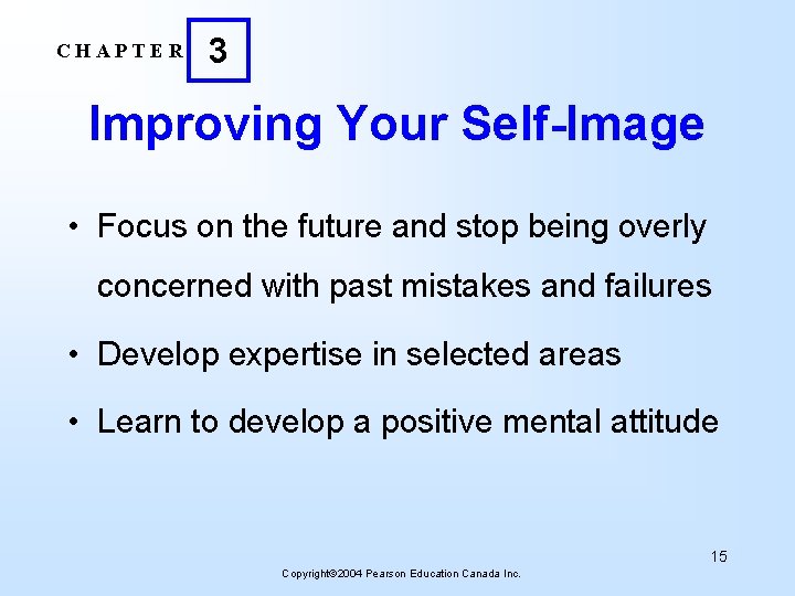 CHAPTER 3 Improving Your Self-Image • Focus on the future and stop being overly