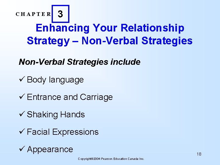 CHAPTER 3 Enhancing Your Relationship Strategy – Non-Verbal Strategies include ü Body language ü
