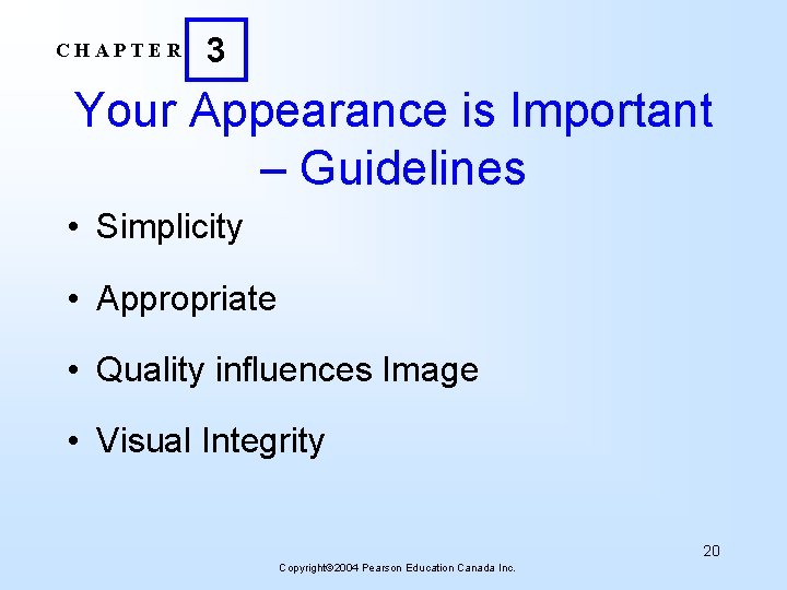 CHAPTER 3 Your Appearance is Important – Guidelines • Simplicity • Appropriate • Quality