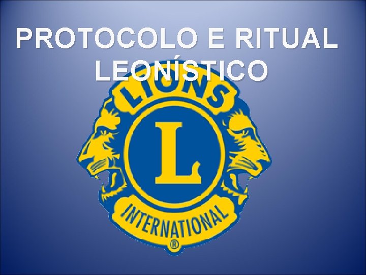 PROTOCOLO E RITUAL LEONÍSTICO 