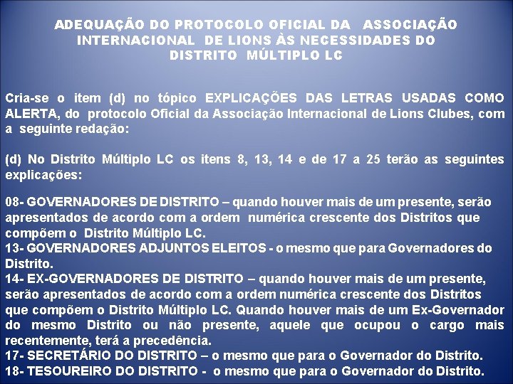 ADEQUAÇÃO DO PROTOCOLO OFICIAL DA ASSOCIAÇÃO INTERNACIONAL DE LIONS ÀS NECESSIDADES DO DISTRITO MÚLTIPLO