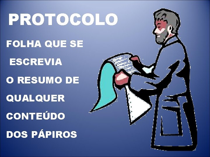 PROTOCOLO FOLHA QUE SE ESCREVIA O RESUMO DE QUALQUER CONTEÚDO DOS PÁPIROS 