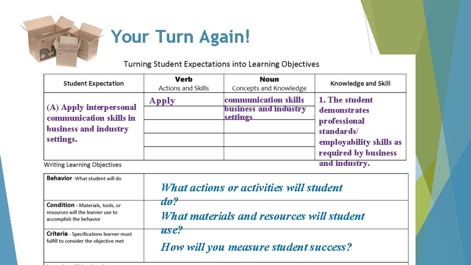 Your Turn Again! (A) Apply interpersonal communication skills in business and industry settings. Apply