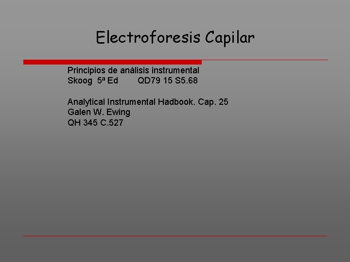 Electroforesis Capilar Principios de análisis instrumental Skoog 5ª Ed QD 79 15 S 5.