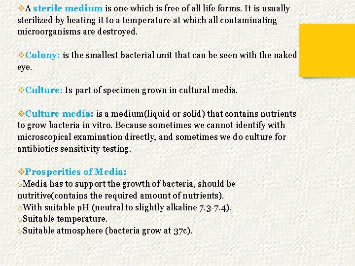 v. A sterile medium is one which is free of all life forms. It v. A sterile medium is one which is free of all life forms. It