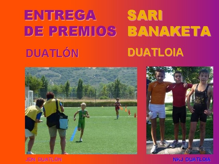 ENTREGA SARI DE PREMIOS BANAKETA DUATLÓN JDN DUATLÓN DUATLOIA NKJ DUATLOIA 