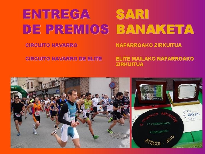 ENTREGA SARI DE PREMIOS BANAKETA CIRCUITO NAVARRO NAFARROAKO ZIRKUITUA CIRCUITO NAVARRO DE ELITE MAILAKO