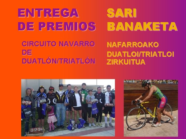 ENTREGA SARI DE PREMIOS BANAKETA CIRCUITO NAVARRO DE DUATLÓN/TRIATLÓN NAFARROAKO DUATLOI/TRIATLOI ZIRKUITUA 