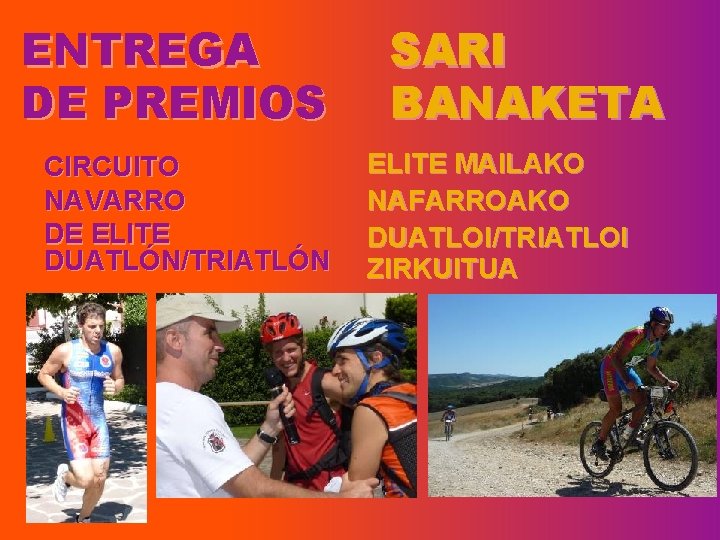 ENTREGA DE PREMIOS CIRCUITO NAVARRO DE ELITE DUATLÓN/TRIATLÓN SARI BANAKETA ELITE MAILAKO NAFARROAKO DUATLOI/TRIATLOI