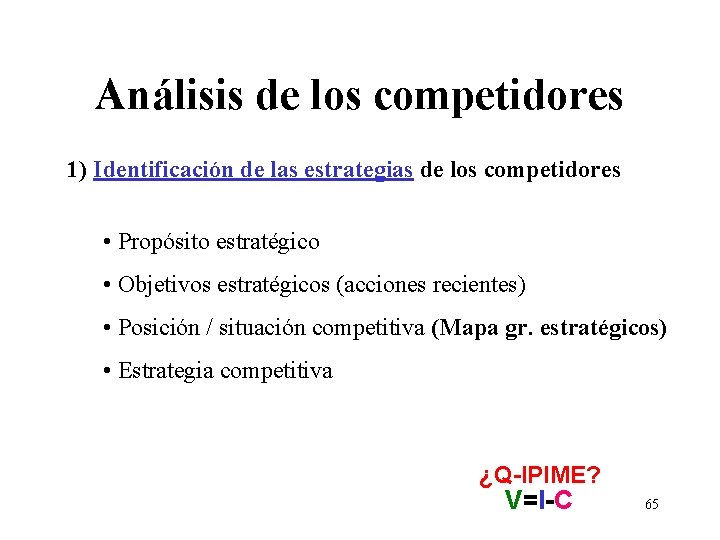 Análisis de los competidores 1) Identificación de las estrategias de los competidores • Propósito