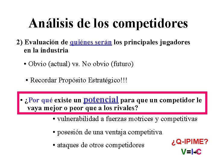 Análisis de los competidores 2) Evaluación de quiénes serán los principales jugadores en la