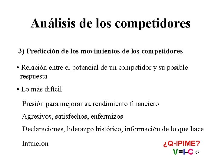 Análisis de los competidores 3) Predicción de los movimientos de los competidores • Relación