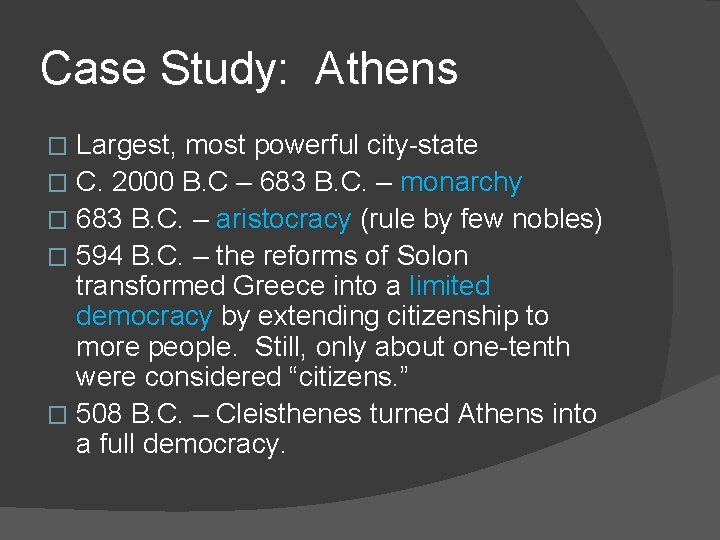 Case Study: Athens Largest, most powerful city-state � C. 2000 B. C – 683