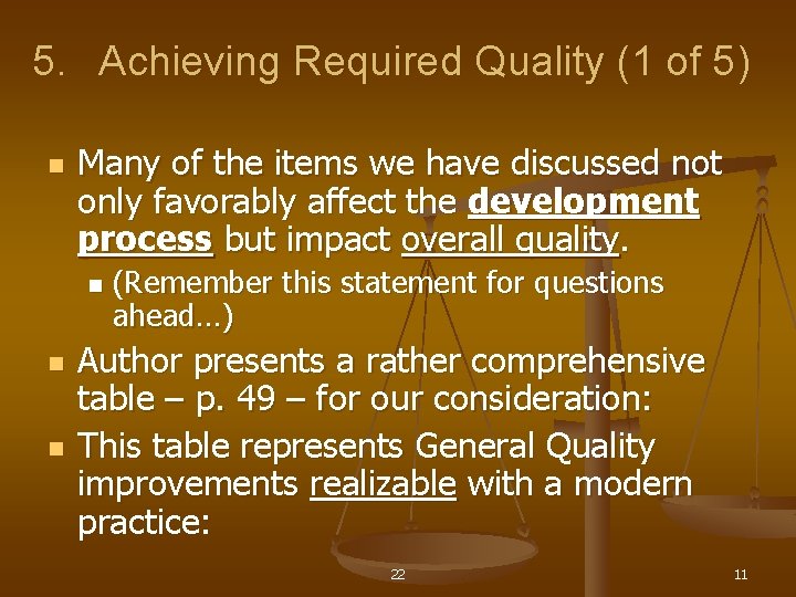5. Achieving Required Quality (1 of 5) n Many of the items we have