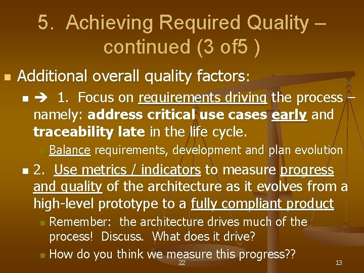 5. Achieving Required Quality – continued (3 of 5 ) n Additional overall quality
