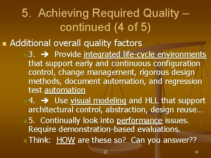 5. Achieving Required Quality – continued (4 of 5) n Additional overall quality factors