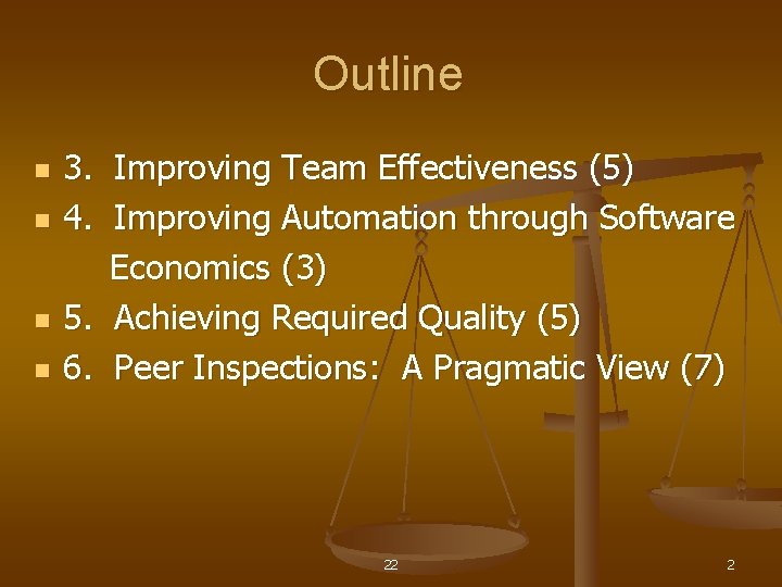 Outline n n 3. Improving Team Effectiveness (5) 4. Improving Automation through Software Economics