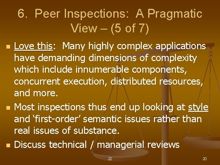 6. Peer Inspections: A Pragmatic View – (5 of 7) n n n Love