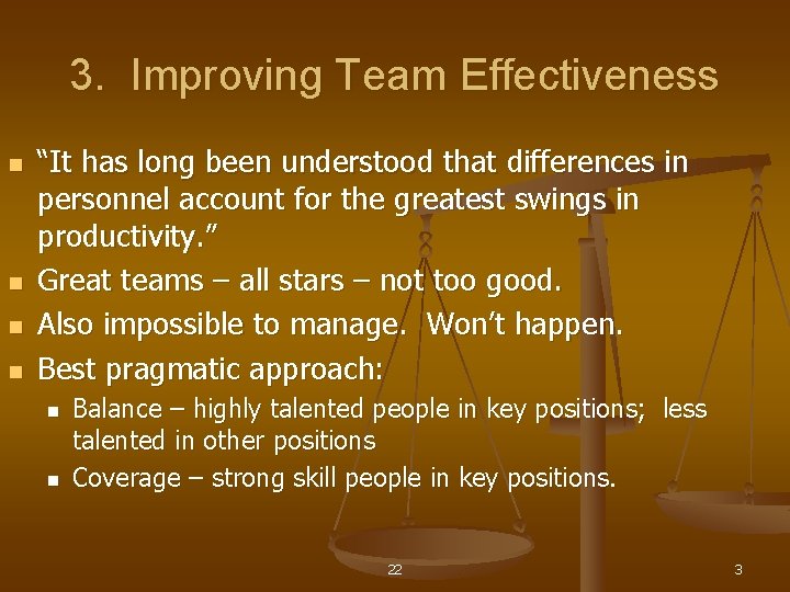 3. Improving Team Effectiveness n n “It has long been understood that differences in