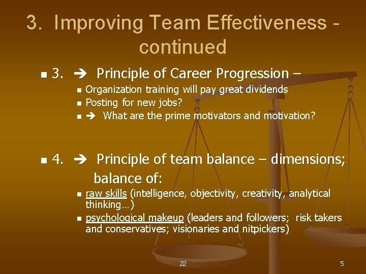3. Improving Team Effectiveness continued n 3. Principle of Career Progression – n n