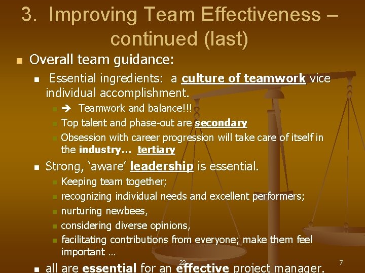 3. Improving Team Effectiveness – continued (last) n Overall team guidance: n Essential ingredients: