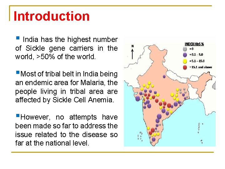 Introduction § India has the highest number of Sickle gene carriers in the world,