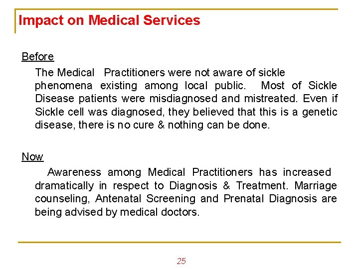 Impact on Medical Services Before The Medical Practitioners were not aware of sickle phenomena