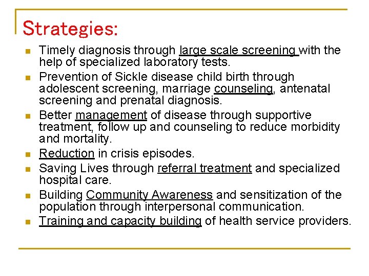 Strategies: n n n n Timely diagnosis through large scale screening with the help