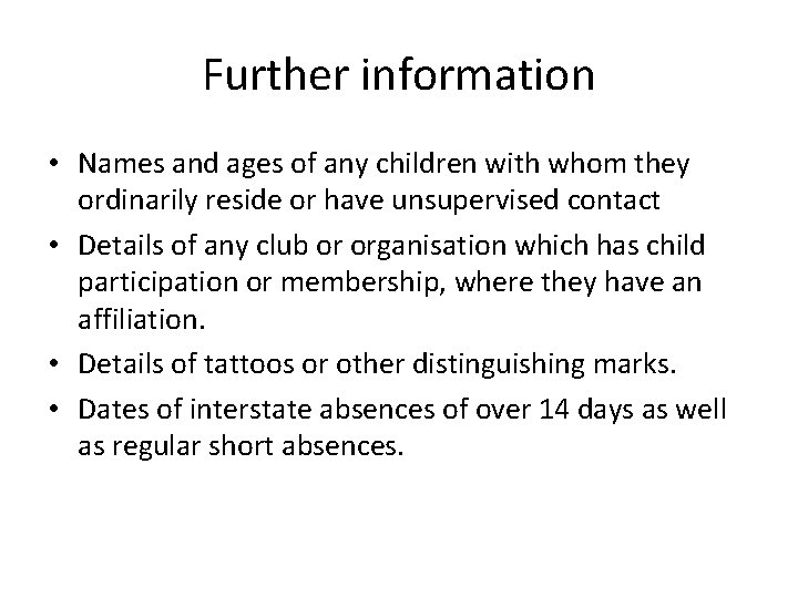 Further information • Names and ages of any children with whom they ordinarily reside