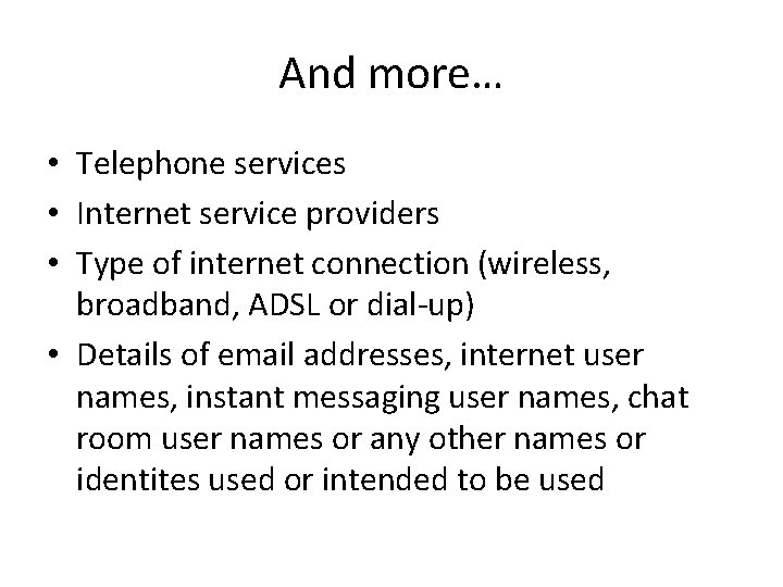 And more… • Telephone services • Internet service providers • Type of internet connection