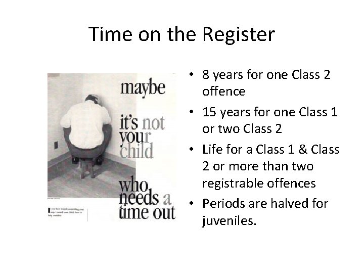 Time on the Register • 8 years for one Class 2 offence • 15