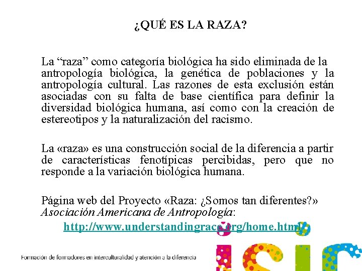 ¿QUÉ ES LA RAZA? La “raza” como categoría biológica ha sido eliminada de la