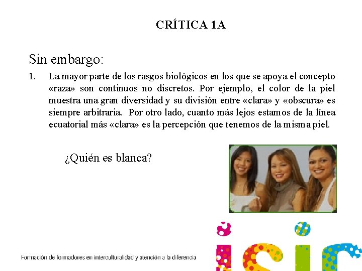 CRÍTICA 1 A Sin embargo: 1. La mayor parte de los rasgos biológicos en
