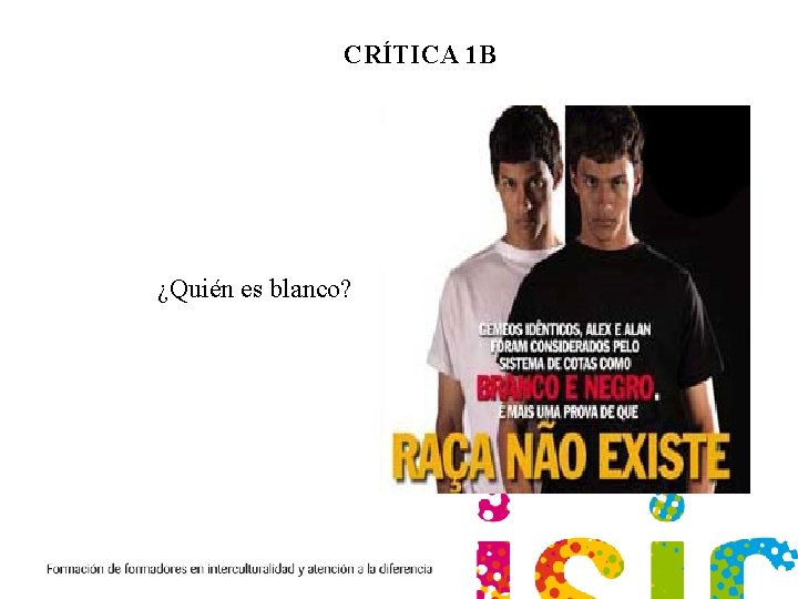 CRÍTICA 1 B ¿Quién es blanco? 