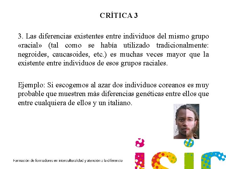CRÍTICA 3 3. Las diferencias existentes entre individuos del mismo grupo «racial» (tal como