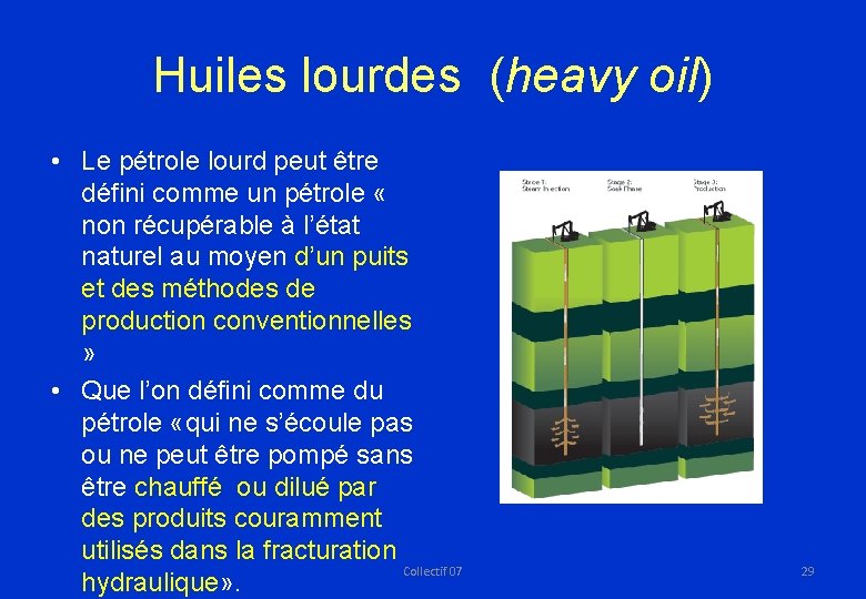 Huiles lourdes (heavy oil) • Le pétrole lourd peut être défini comme un pétrole