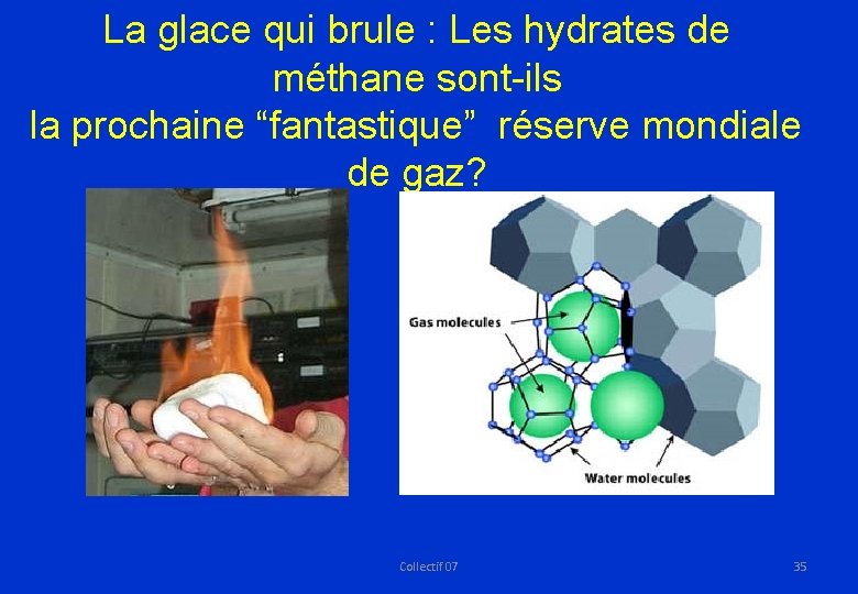 La glace qui brule : Les hydrates de méthane sont-ils la prochaine “fantastique” réserve