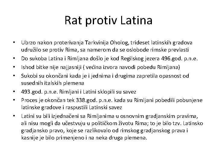 Rat protiv Latina • Ubrzo nakon proterivanja Tarkvinija Oholog, trideset latinskih gradova udružilo se
