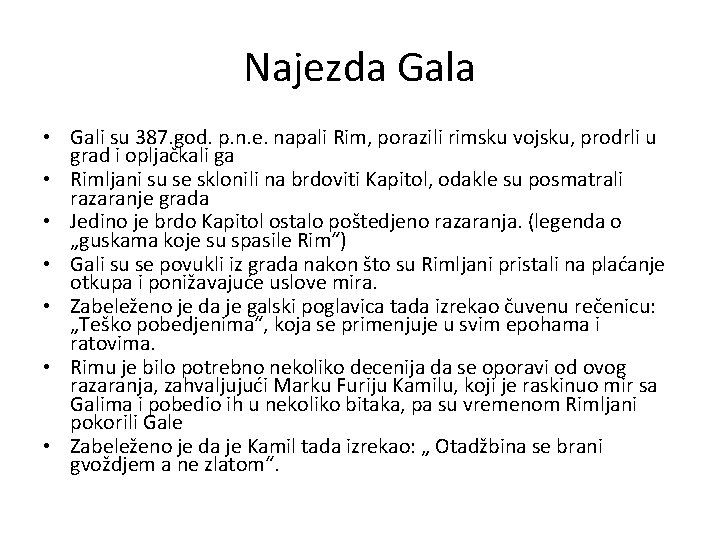 Najezda Gala • Gali su 387. god. p. n. e. napali Rim, porazili rimsku