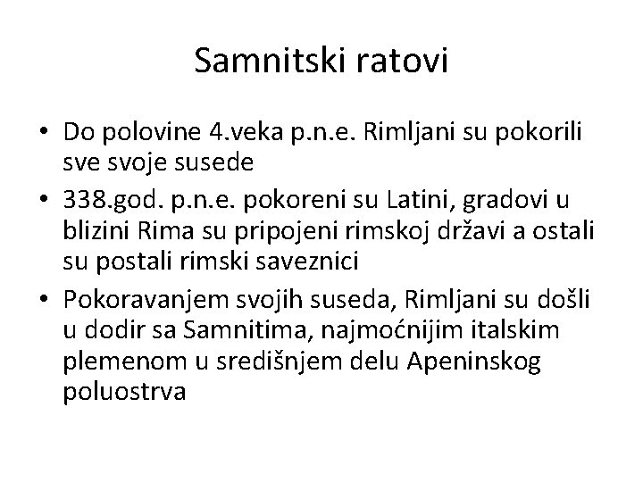 Samnitski ratovi • Do polovine 4. veka p. n. e. Rimljani su pokorili sve