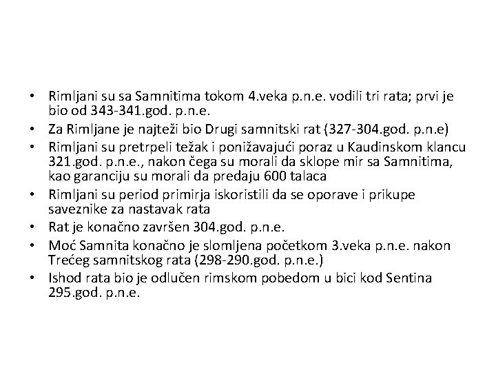  • Rimljani su sa Samnitima tokom 4. veka p. n. e. vodili tri