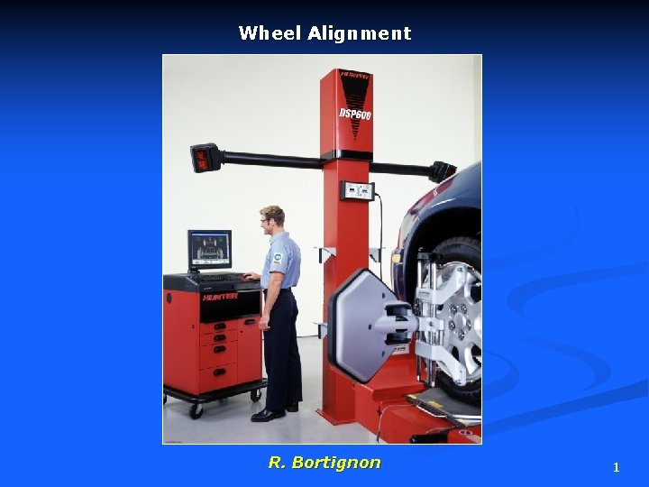 Wheel Alignment R. Bortignon 1 